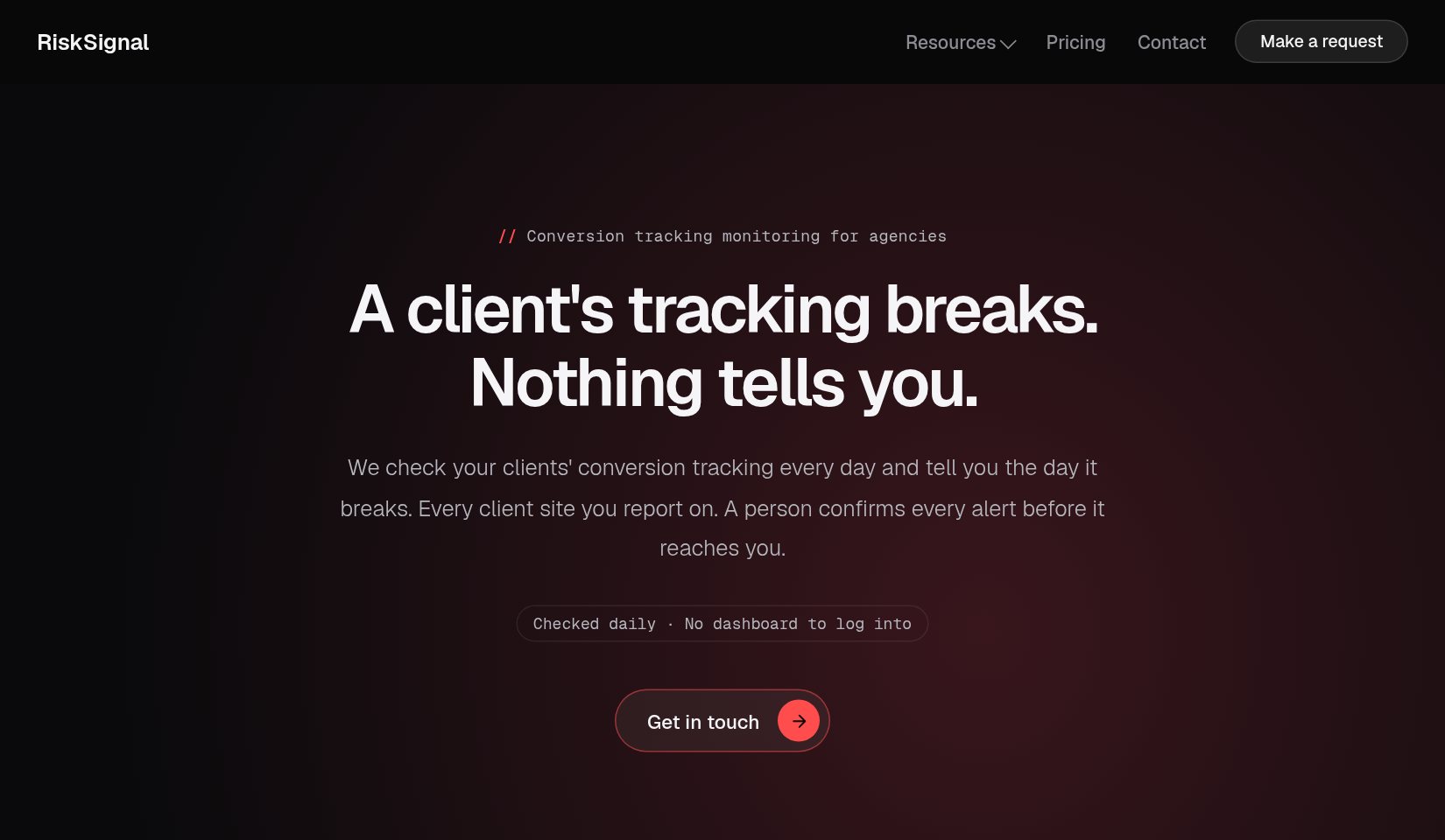 The RiskSignal homepage, headed a client's tracking breaks and
                  nothing tells you